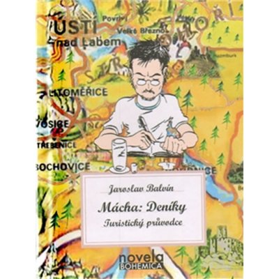 Mácha: Deníky -- Turistický průvodce - Balvín Jaroslav