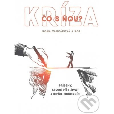 Kríza - čo s ňou? - Soňa Vancáková a kolektív – Hledejceny.cz