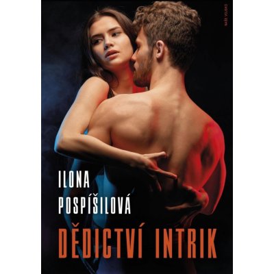 Dědictví intrik - Ilona Pospíšilová – Zboží Mobilmania