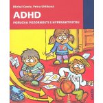 ADHD Porucha pozornosti s hyperaktivitou - Petra Uhlíková, Michal Goetz – Hledejceny.cz