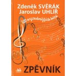 Zpěvník - Zdeněk Svěrák a Jaroslav Uhlíř - 120 nejznámějších hitů – Hledejceny.cz