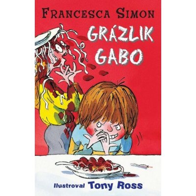 Grázlik Gabo - Francesca Simon – Hledejceny.cz