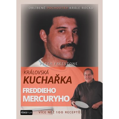 Královská kuchařka Freddieho Mercuryho - Více než 100 receptů – Zbozi.Blesk.cz