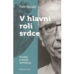 V hlavní roli srdce - Petr Neužil – Sleviste.cz