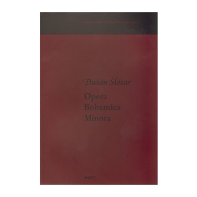 Opera Bohemica Minora - Dušan Šlosar – Hledejceny.cz