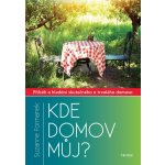 Kde domov můj? - Příběh o hledání skutečného a trvalého domova - Suzanne Formanek – Hledejceny.cz