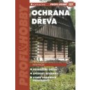 Ochrana dřeva - Poškození dřeva, způsoby ochrany, výběr vhodných prostředků - Ptáček Petr