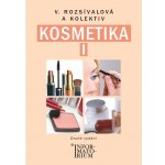 Kosmetika I - 2. vydání - Rozsívalová V. a kolektiv – Sleviste.cz