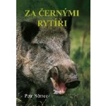 Za černými rytíři – Němec Petr – Hledejceny.cz