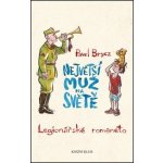 Největší muž na světě - Pavel Brycz – Sleviste.cz