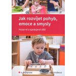 Jak rozvíjet pohyb, emoce a smysly - Petra Poláková – Zbozi.Blesk.cz