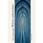 Mýtus nekonečno, 1. vydání - Peter Zamarovský – Hledejceny.cz