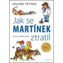 Jak se Martínek ztratil - Petiška Eduard, Miler Zdeněk