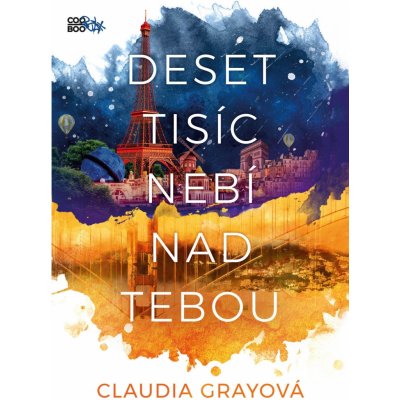 Deset tisíc nebí nad tebou - Claudia Gray