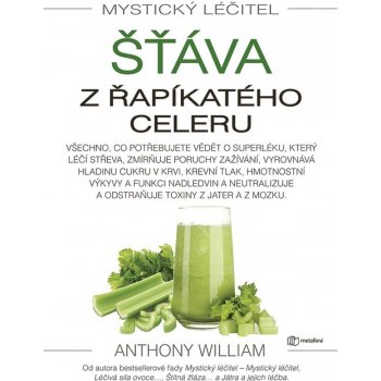 Mystický léčitel: Šťáva z řapíkatého celeru - William Anthony