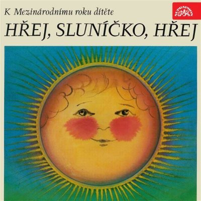 Hřej, sluníčko, hřej - Branislav František, Hrubín František, Čarek Jan...