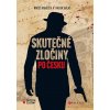 Kniha Skutečné zločiny po Česku - Mrazivý průvodce českým zločinem za posledních 100 let - Vaněček Miloš, Galaš Radek