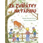 Za zvířátky na farmu - Marcela Kotová, Michal Sušina – Hledejceny.cz