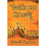 Hrabica Zdeněk - Tváře bez retuše – Hledejceny.cz