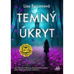 Temný úkryt - Lisa Reganová – Hledejceny.cz