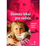Domácí lékař pro rodiče -- Základní pomoc dětem Mitchell J. Einzig – Hledejceny.cz