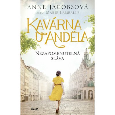 Kavárna U Anděla: Nezapomenutelná sláva – Hledejceny.cz