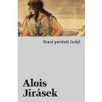 Jirásek, Alois - Staré pověsti české – Hledejceny.cz