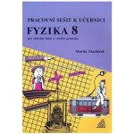 Fyzika 8.r. ZŠ a víceletá gymnázia - Pracovní sešit - Macháček Martin – Zboží Mobilmania