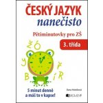 ČESKÝ JAZYK NANEČISTO PĚTIMINUTOVKY PRO 3. TŘÍDU ZŠ – Hledejceny.cz