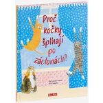 Proč kočky šplhají po záclonách? - Vše o kočkách - Lily Snowden-Fineová – Hledejceny.cz