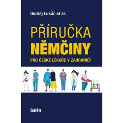 Příručka němčiny pro české lékaře v zahraničí - Ondřej Lukáč