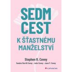 Sedm cest k šťastnému manželství - Stephen R. Covey – Hledejceny.cz
