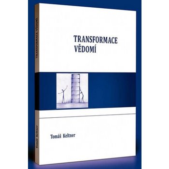 Transformace vědomí - Tomáš Keltner