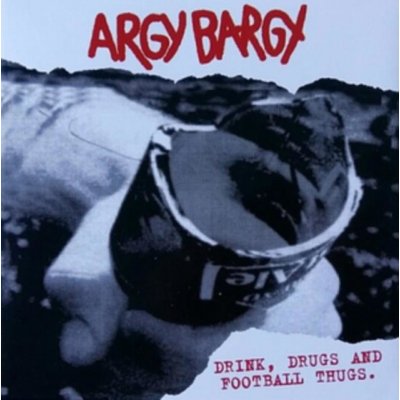 Drink, Drugs and Football Thugs - Argy Bargy LP – Zboží Mobilmania