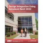Design Integration Using Autodesk Revit 2022: Architecture, Structure and Mep - Stine Daniel John – Sleviste.cz