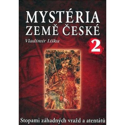 Mystéria země České 2 Vladimír Liška – Zbozi.Blesk.cz