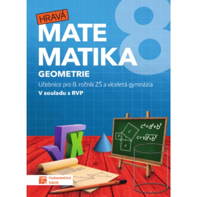 Hravá matematika 8 - Učebnice 2. díl (geometrie) TAKTIK International s.r.o., organizační složka – Sleviste.cz