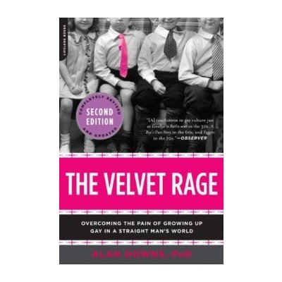 The Velvet Rage - A. Downs – Hledejceny.cz