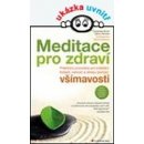 Meditace pro zdraví - Burch Vidyamala, Penman Danny