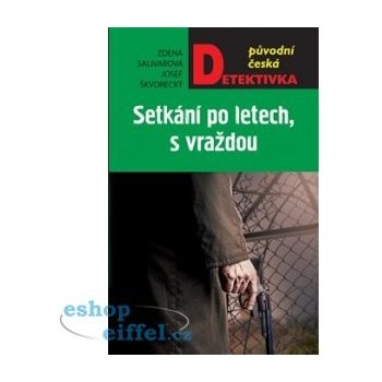 Setkání po letech, s vraždou - Salivarová Zdena, Škvorecký J...