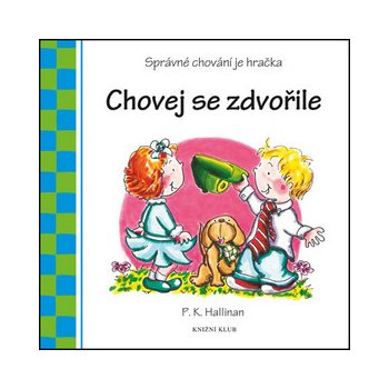 Chovej se zdvořile - P. K. Hallinan