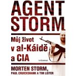 Agent Storm. Můj život v al-Káidě a CIA - Tim Lister, Morten Storm, Paul Cruikshank - Vyšehrad – Zboží Dáma