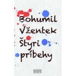 Štyri príbehy - Bohumil Vžentek – Hledejceny.cz
