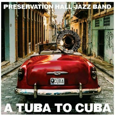 PRESERVATION HALL JAZZ BAND - A TUBA TO CUBA LP