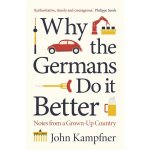 Why The Germans Do It Better - John Kampfner – Sleviste.cz