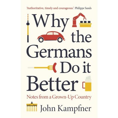 Why The Germans Do It Better - John Kampfner – Zboží Mobilmania