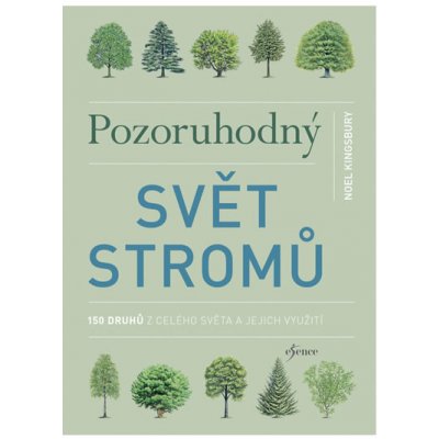 Pozoruhodný svět stromů - Noel Kingsbury – Zboží Mobilmania