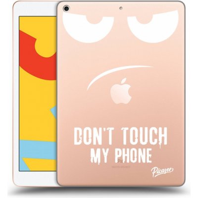 Picasee silikonový Apple iPad 10.2" 2019 7. gen Don't Touch My Phone čiré – Zboží Mobilmania