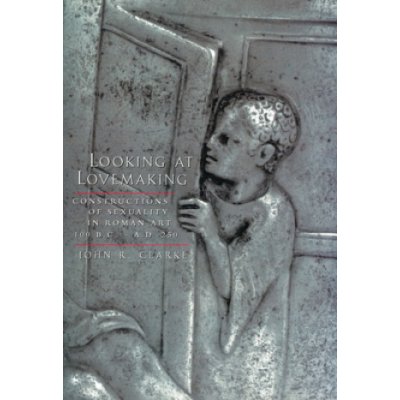 Looking at Lovemaking - J. Clarke Constructions of