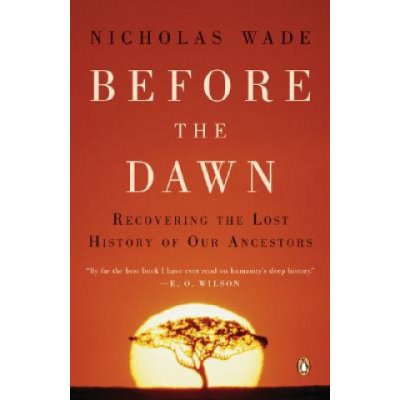 Before the Dawn: Recovering the Lost History of Our Ancestors Wade NicholasPaperback – Zboží Mobilmania